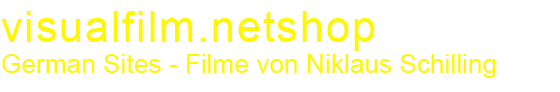 visualfilm.netshop German Sites - Filme von Niklaus Schilling