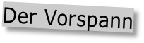 Der Vorspann