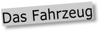 Das Fahrzeug