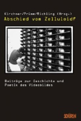 Abschied vom Zelluloid? (2008, Schüren-Verlag)