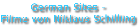 German Sites - Filme von Niklaus Schilling